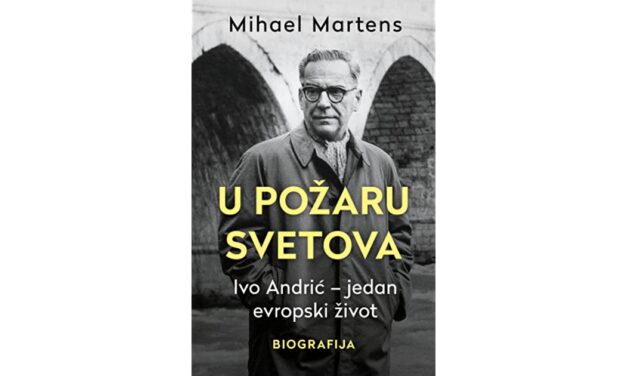 Михаел Мартенс: У пожару светова – Иво Андрић – један европски живот