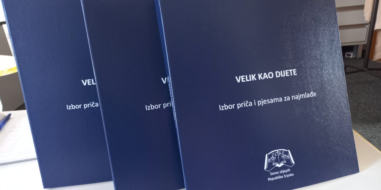 „Велик као дијете“ на Брајевом писму и у увећаној штампи