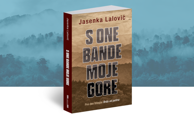 Јасенка Лаловић: С оне банде моје горе